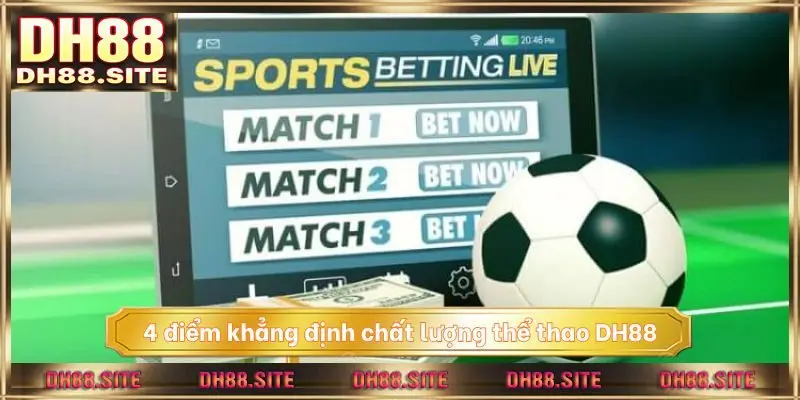4 điểm khẳng định chất lượng thể thao DH88