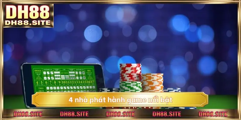 4 nhà phát hành game nổi bật, đạt chất lượng