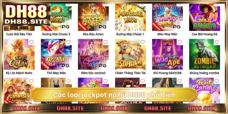 Các loại jackpot nổ hũ DH88 phổ biến