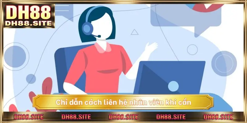 Chỉ dẫn cách liên hệ nhân viên khi cần