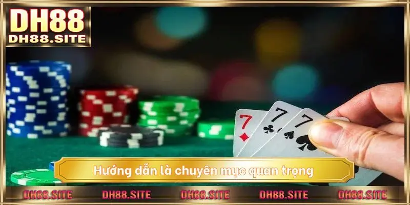 Hướng dẫn là chuyên mục quan trọng