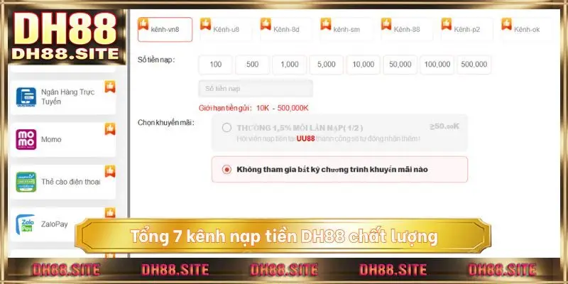 Tổng 7 kênh nạp tiền DH88 chất lượng